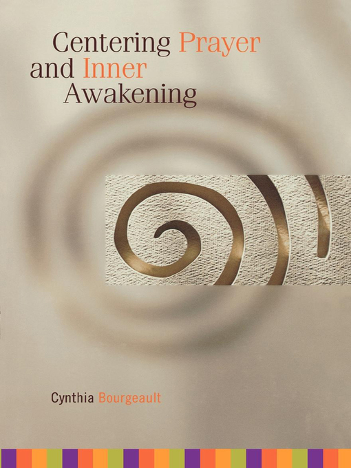 Title details for Centering Prayer and Inner Awakening by Cynthia Bourgeault - Wait list